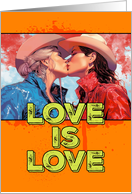 Love is Love Pride LGBTQAI Two Cowgirls Kissing card