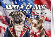 Step Daughter Happy 4th of July Patriotic Pug and Chihuahua card