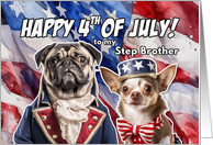 Step Brother Happy 4th of July Patriotic Pug and Chihuahua card