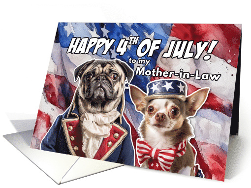 Mother in Law Happy 4th of July Patriotic Pug and Chihuahua card