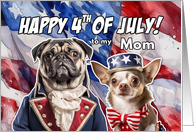 Mom Happy 4th of July Patriotic Pug and Chihuahua card