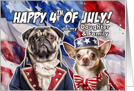 Daughter and Family Happy 4th of July Patriotic Pug and Chihuahua card