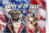 Cousin and Family Happy 4th of July Patriotic Pug and Chihuahua card