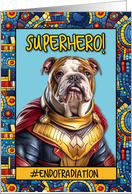 End of Radiation Congratulations Superhero Bulldog card