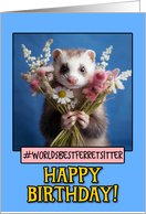 Happy Birthday Ferret Sitter from Pet Ferret Flowers card