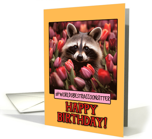 Happy Birthday Raccoon Sitter from Pet Raccoon Tulips card (1787088)