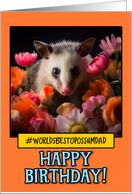 Happy Birthday Opossum Dad from Pet Opossum Tulips card