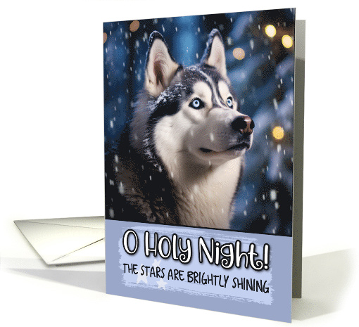 Siberian Husky O Holy Night Christmas card (1787840)