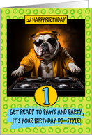 1 Year Old Happy Birthday DJ Bulldog card