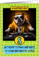 8 Years Old Happy Birthday DJ Bulldog card