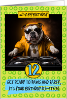 12 Years Old Happy Birthday DJ Bulldog card