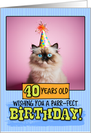 40 Years Old Happy Birthday Himalayan Cat card