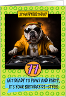 77 Years Old Happy Birthday DJ Bulldog card