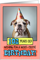 102 Years Old Happy Birthday Bulldog Puppy card