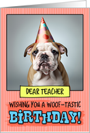 Teacher Happy Birthday Bulldog Puppy card