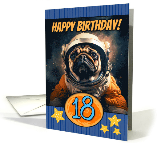18 Years Old Happy Birthday Space Pug card (1802828)