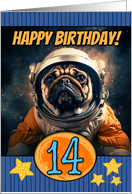 14 Years Old Happy Birthday Space Pug card