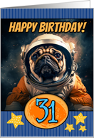 31 Years Old Happy Birthday Space Pug card