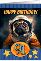 91 Years Old Happy Birthday Space Pug card