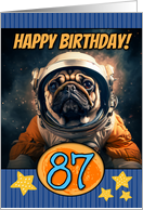 87 Years Old Happy Birthday Space Pug card