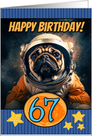 67 Years Old Happy Birthday Space Pug card
