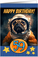 59 Years Old Happy Birthday Space Pug card