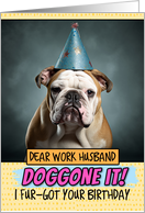 Work Husband Doggone It Belated Birthday Wishes English Bulldog card