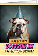 Grandpa Doggone It Belated Birthday Wishes English Bulldog card