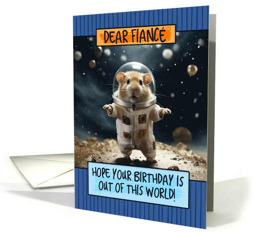 Fiance Happy Birthday Space Hamster card (1807372)