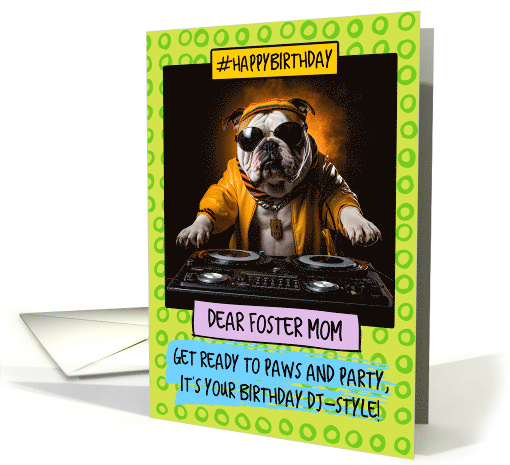 Foster Mom Happy Birthday DJ Bulldog card (1809148)