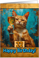 22 Years Old Happy Birthday Ginger Cat Champagne Toast card