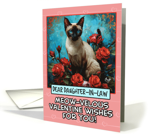 Daughter in Law Valentine's Day Siamese Cat and Roses card (1817394)