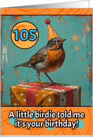 105 Years Old Happy Birthday Little Bird with Present card
