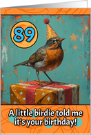 89 Years Old Happy Birthday Little Bird with Present card