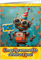 105 Years Old Happy Birthday Little Robot card