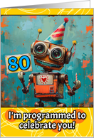 80 Years Old Happy Birthday Little Robot card