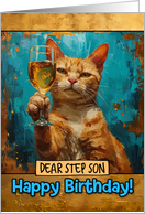 Step Son Happy Birthday Ginger Cat Champagne Toast card