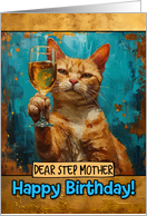 Step Mother Happy Birthday Ginger Cat Champagne Toast card