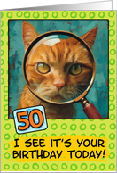 50 Years Old Happy Birthday Ginger Cat with Magnifying Glass card