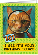 101 Years Old Happy Birthday Ginger Cat with Magnifying Glass card