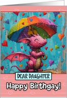 Daughter Happy Birthgay Pink Dragon with Rainbow Umbrella card