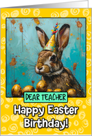 Teacher Easter Birthday Bunny and Eggs card