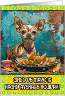 Cinco de Mayo Chihuahua with Nachos card
