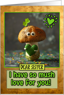 Sister St. Patrick’s Day Mushroom with Green Heart card