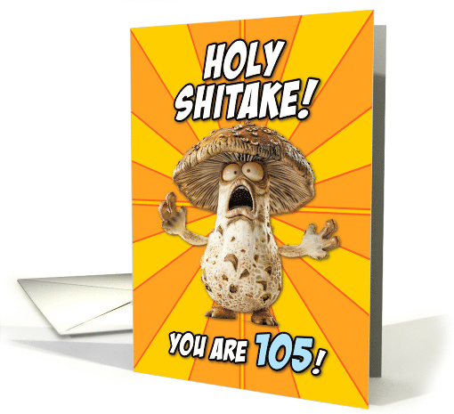 105 Years Old Holy Shitake Happy Birthday card (1828738)