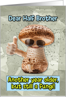 Half Brother Happy Birthday Thumbs Up Fungi with Sunglasses card