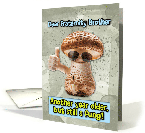 Fraternity Brother Happy Birthday Thumbs Up Fungi with Sunglasses card