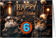 6 Years Old Happy Birthday Steampunk Hamsters card