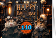 110 Years Old Happy Birthday Steampunk Hamsters card