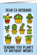 Ex Husband Happy Birthday Kawaii Cartoon Cactus Plants card